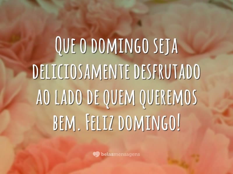 Feliz domingo - Belas Mensagens