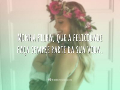 Filha, te desejo felicidade