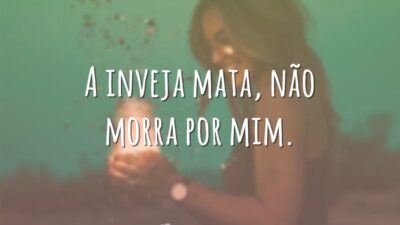 A inveja mata