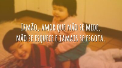Irmão, amor único