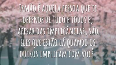 Irmão é aquela pessoa