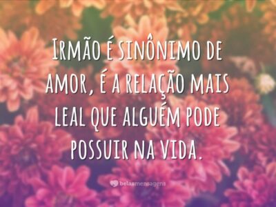 Irmão, sinônimo de amor