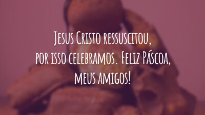 Jesus Cristo ressuscitou, por isso celebramos. Feliz Páscoa, meus amigos!