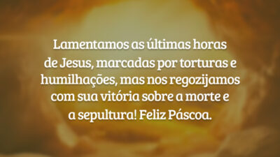 Lamentamos as últimas horas de Jesus, marcadas por torturas e humilhações, mas nos regozijamos com sua vitória sobre a morte e a sepultura! Feliz Páscoa.