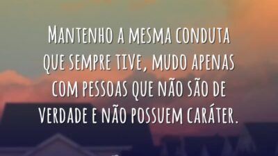 Mantenho a mesma conduta