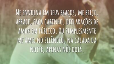Me envolva em teus braços