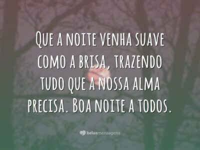 Que a noite venha suave como a brisa