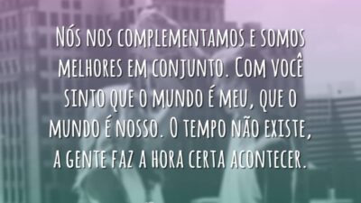 Nós nos complementamos