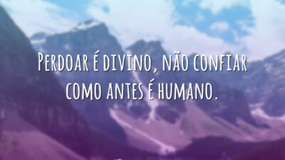 Perdoar é divino