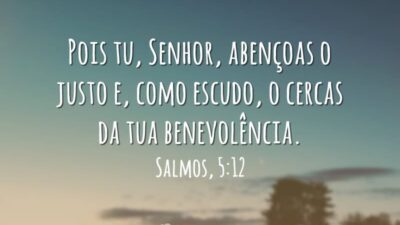 Pois Tu, Senhor, abençoas