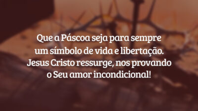 Que a Páscoa seja para sempre um símbolo de vida e libertação. Jesus Cristo ressurge, nos provando o Seu amor incondicional!