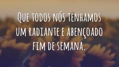Radiante fim de semana