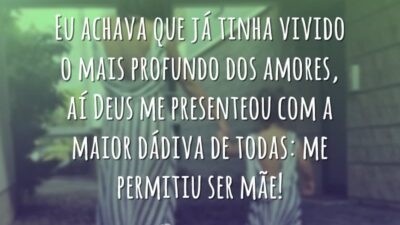 Ser mãe, uma dádiva