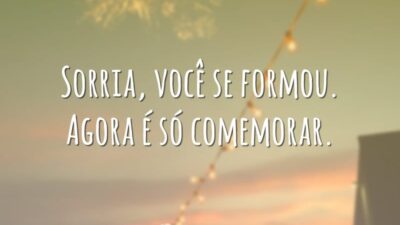 Sorria, você se formou