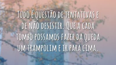 Tudo é questão de tentar