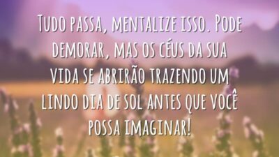 Tudo passa, mentalize isso