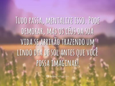 Tudo passa, mentalize isso