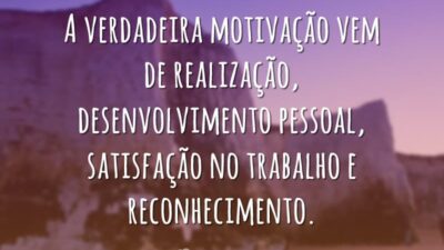 A verdadeira motivação