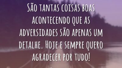 Agradeço hoje e sempre