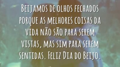 Beijamos de olhos fechados porque as melhores coisas da vida não são&hellip;