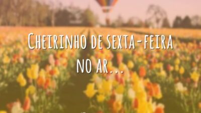 Cheirinho de sexta-feira