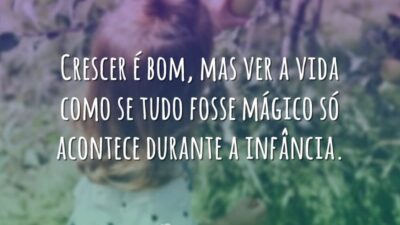 Crescer é bom, mas ver a vida como se tudo fosse mágico&hellip;