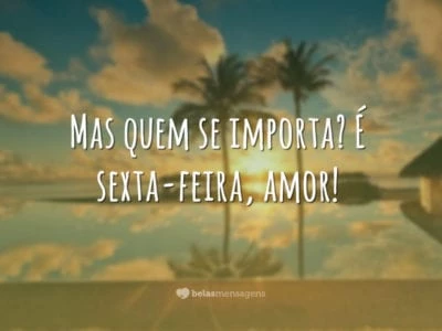 É sexta-feira, amor