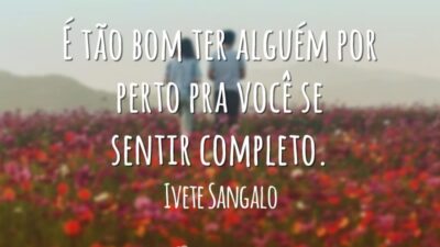 É tão bom ter alguém