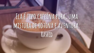 Ela é tipo cafeína