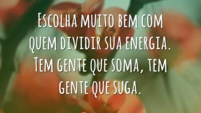 Escolha muito bem com quem dividir sua energia. Tem gente que soma,&hellip;
