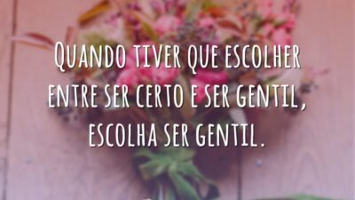 Escolha ser gentil