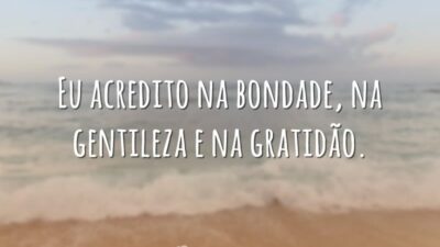 Eu acredito na bondade