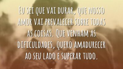 Eu sei que vai durar, que nosso amor vai prevalecer sobre todas&hellip;