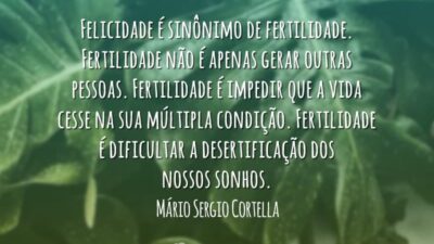 Felicidade é fertilidade