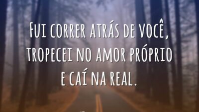 Fui correr atrás de você, tropecei no amor próprio e caí na&hellip;