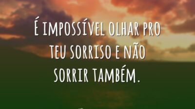 Impossível não sorrir também