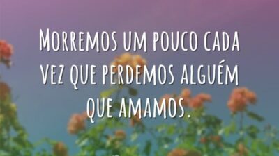 Morremos um pouco
