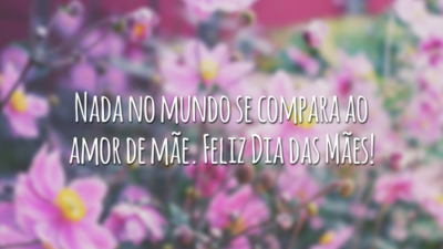 Nada no mundo se compara ao amor de mãe. Feliz Dia das Mães!