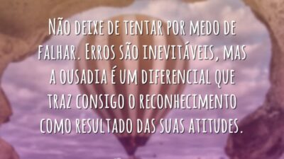 Não deixe de tentar por medo de falhar. Erros são inevitáveis, mas&hellip;