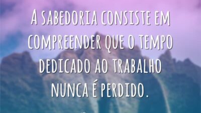 Nunca é tempo perdido