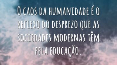 O caos da humanidade é o reflexo do desprezo que as sociedades&hellip;