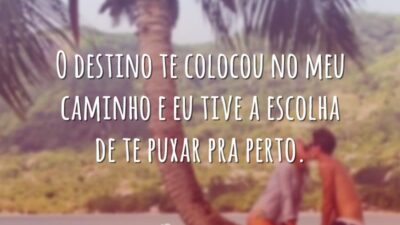 O destino te colocou no meu caminho e eu tive a escolha&hellip;