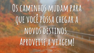 Os caminhos mudam