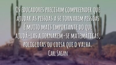 Os educadores precisam compreender que ajudar as pessoas a se tornarem pessoas&hellip;