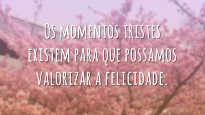 Os momentos tristes