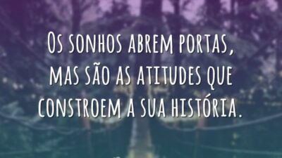 Os sonhos abrem portas, mas são as atitudes que constroem a sua&hellip;