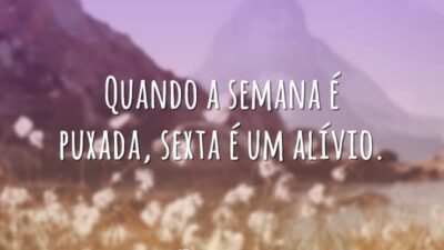Sexta é alívio