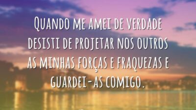 Quando me amei de verdade desisti de projetar nos outros as minhas&hellip;