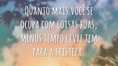 Quanto mais você se ocupa