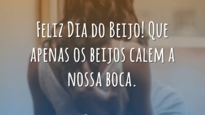 Feliz Dia do Beijo! Que apenas os beijos calem a nossa boca.